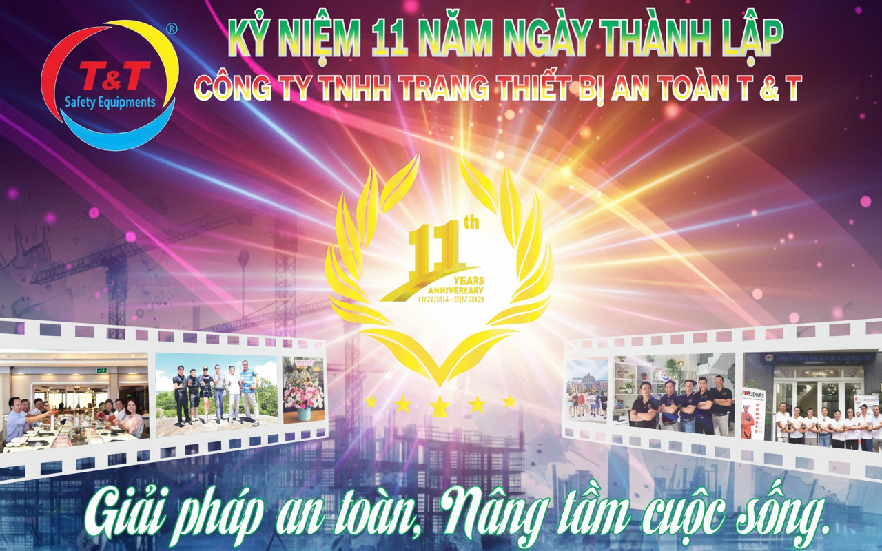 Kỷ niệm 11 năm ngày Thành Lập – Công ty TNHH Trang Thiết Bị An Toàn T & T ( 19/11/2014 – 19/11/2025 )